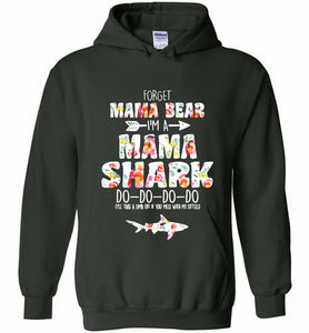 Flower Forget Mama Bear I’m A Mama Shark Do-Do-Do-Do Hoodie