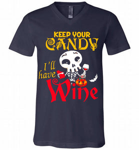Keep your candy I’ll have wine V-Neck Shirt