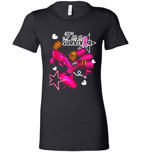 I'm A Survivor What Does Not Destrory Me Makes Me Stronger Bella Ladies Tee