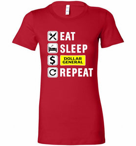 Eat Sleep Dollar General Repeat Bella Ladies Tee