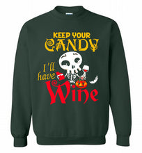 Keep your candy I’ll have wine Crewneck Sweatshirt