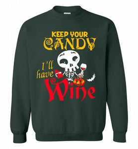 Keep your candy I’ll have wine Crewneck Sweatshirt