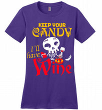 Keep your candy I’ll have wine Ladies Perfect