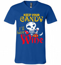 Keep your candy I’ll have wine V-Neck Shirt