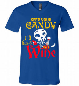 Keep your candy I’ll have wine V-Neck Shirt