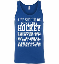 Life Should Be More Like Hockey Tank