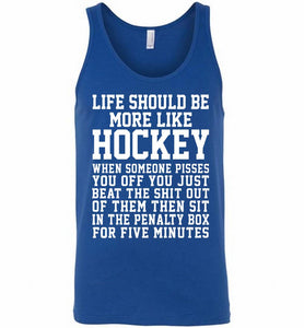 Life Should Be More Like Hockey Tank