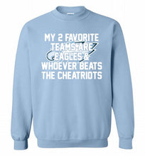 My 2 favorite teams are Philadelphia Eagles and whoever Crewneck Sweatshirt