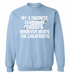 My 2 favorite teams are Philadelphia Eagles and whoever Crewneck Sweatshirt