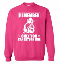 Remember Only You Can Return Fire Crewneck Sweatshirt