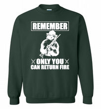 Remember Only You Can Return Fire Crewneck Sweatshirt