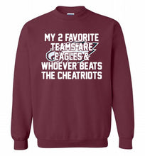 My 2 favorite teams are Philadelphia Eagles and whoever Crewneck Sweatshirt