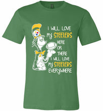 Steeler I Will Love My Steelers Here Ore There I Will Love My Steelers Everywhere Canvas USA