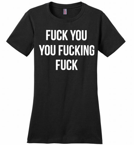 Fuck You You Fucking Fuck Ladies Perfect