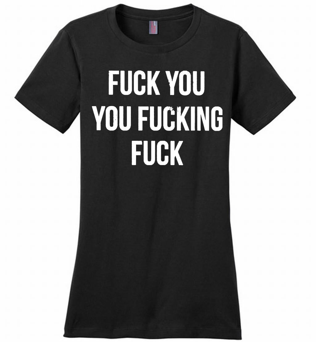 Fuck You You Fucking Fuck Ladies Perfect