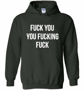 Fuck You You Fucking Fuck Hoodie